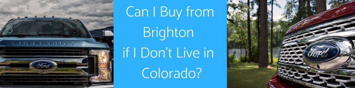 Can I Buy From Brighton Ford If I Live Out of State