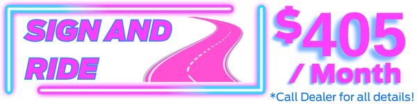 Sign and Drive. See Dealer for all Details